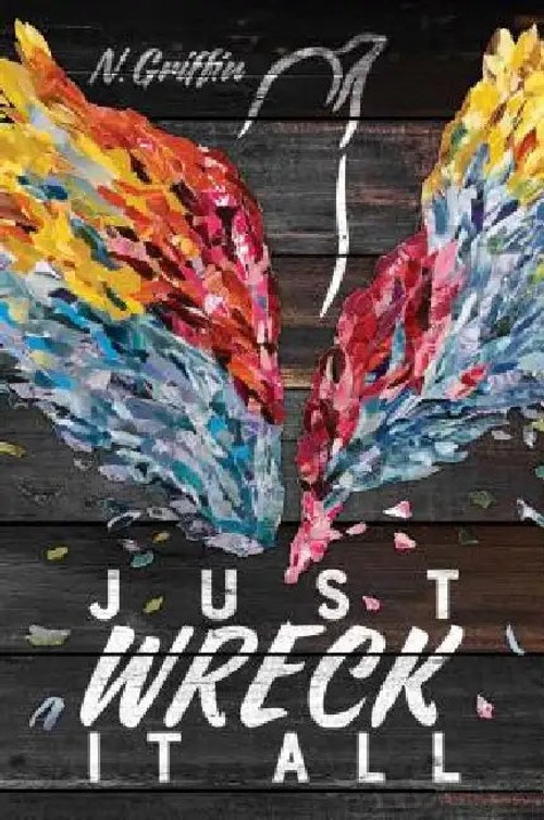 Just Wreck It All – N. Griffin – Atheneum Books view 2