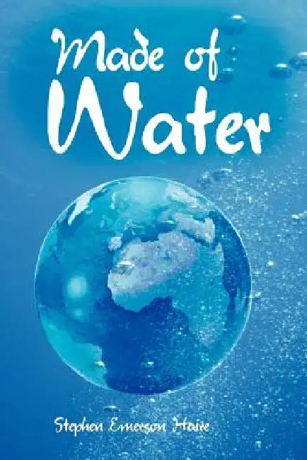 Buy Made of Water (English, Stephen Emerson Haire) — BookShops.in