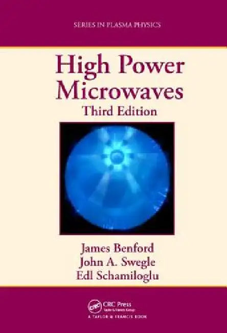 High Power Microwaves (English, James Benford | John A. Swegle | Edl Schamiloglu)
