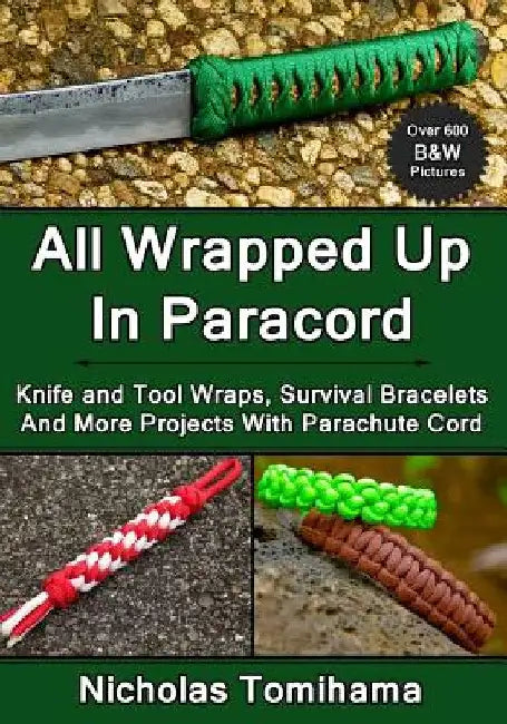 Buy All Wrapped Up In Paracord (English, Nicholas Tomihama) — BookShops.in