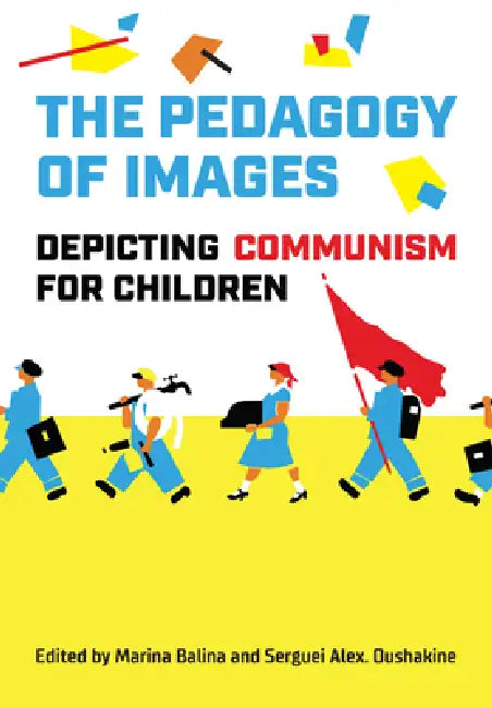The Pedagogy of Images (English, Marina Balina | Serguei A. Oushakine)