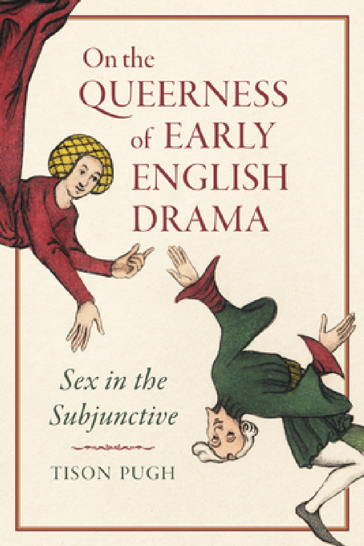 On the Queerness of Early English Drama (English, Tison Pugh) view 2