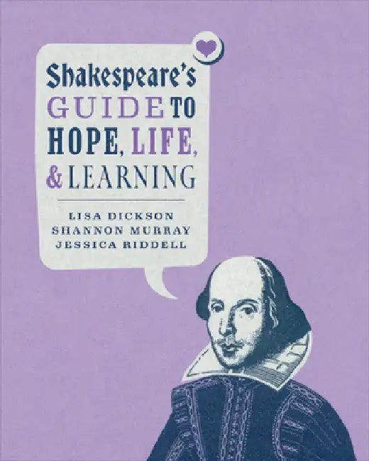 Buy Shakespeare's Guide to Hope, Life, and Learning (English, Lisa Dickson | Shannon Murray | Jessica Riddell) — BookShops.in