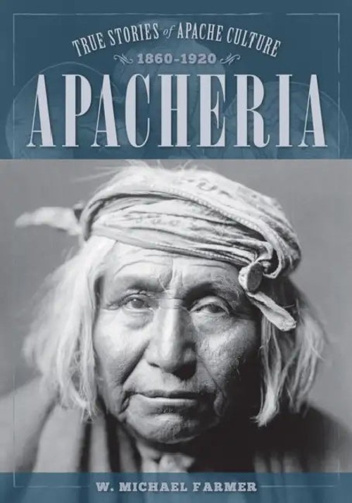 Apacheria – Apache Culture and History by W. Michael Farmer view 2