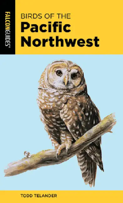 Birds of the Pacific Northwest (English, Todd Telander)