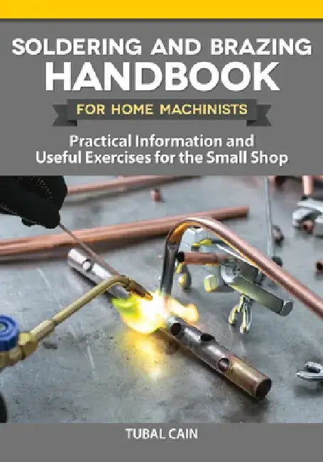 Buy Soldering and Brazing Handbook for Home Machinists (English, Tubal Cain) — BookShops.in