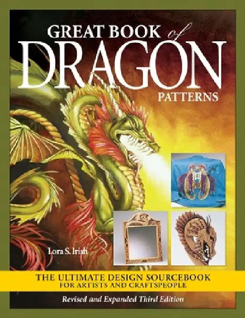 Buy Great Book of Dragon Patterns, Revised and Expanded Third Edition (English, Lora S. Irish) — BookShops.in