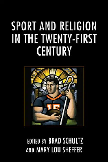 Buy Sport and Religion in the Twenty-First Century (English, Brad Schultz | Mary L. Sheffer | Eric Bain-Selbo) — BookShops.in