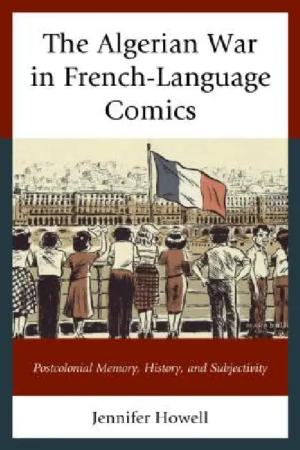 Algerian War in French-Language Comics (English, Jennifer Howell)