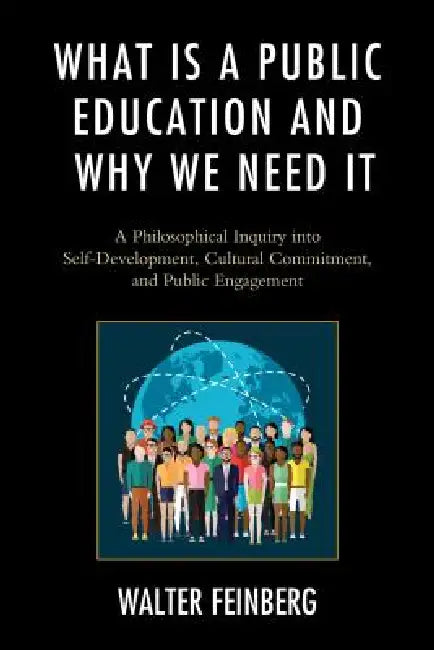 Buy What Is a Public Education and Why We Need It (English, Walter Feinberg) — BookShops.in