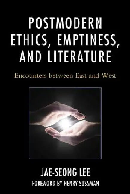 Buy Postmodern Ethics, Emptiness, and Literature (English, Jae-Seong Lee | Henry Sussman) — BookShops.in