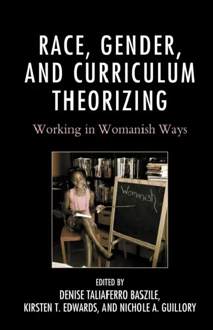 Buy Race, Gender, and Curriculum Theorizing (English, Vonzell Agosto | Denise Taliaferro Baszile | Theodorea Regina Berry) — BookShops.in