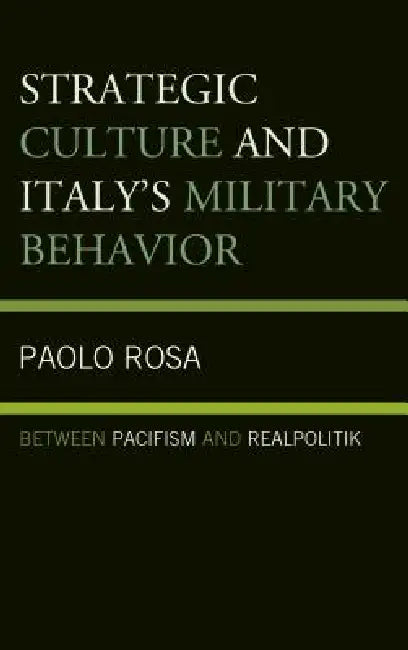 Buy Strategic Culture and Italy's Military Behavior (English, Paolo Rosa) — BookShops.in
