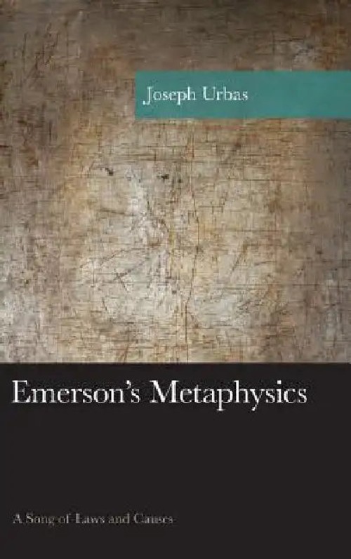 Emerson's Metaphysics: A Song of Laws and Causes – Joseph Urbas – Lexington Books view 2