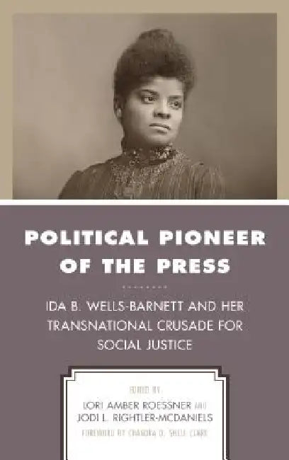 Buy Political Pioneer of the Press (English, Lori Amber Roessner | Jodi L. Rightler-McDaniels | Chandra D. Snell Clark) — BookShops.in
