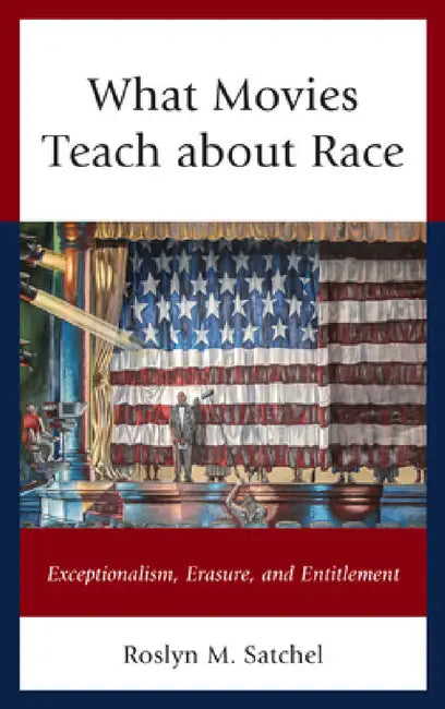 Buy What Movies Teach about Race (English, Roslyn M. Satchel) — BookShops.in