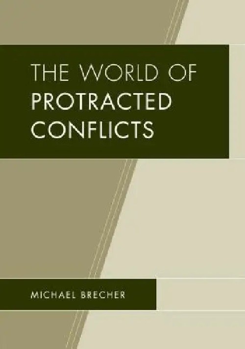 The World of Protracted Conflicts by Michael Brecher – Lexington Books view 2
