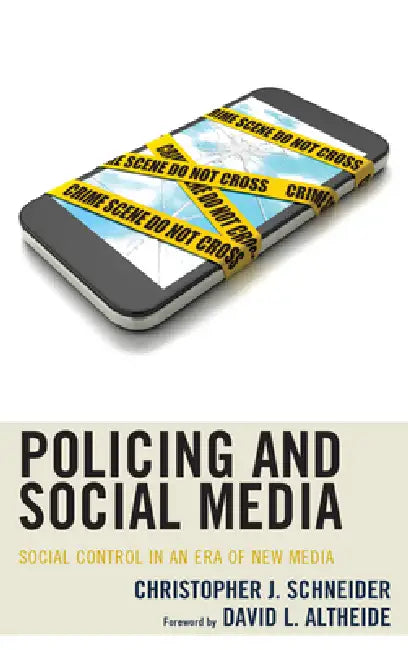 Buy Policing and Social Media (English, Christopher J. Schneider | David L. Altheide) — BookShops.in