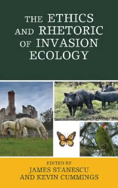 The Ethics and Rhetoric of Invasion Ecology (Ecocritical Theory and Practice) view 2