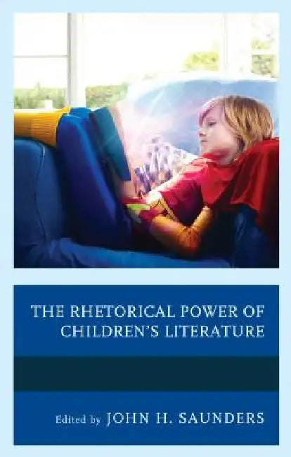 Buy Rhetorical Power of Children's Literature (English, John H. Saunders | Jennifer Beidendorf | Mary Elizabeth Bezanson) — BookShops.in