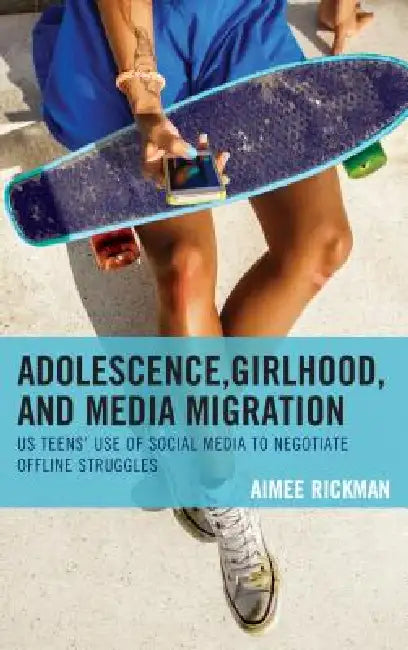 Adolescence, Girlhood, and Media Migration (English, Aimee Rickman)
