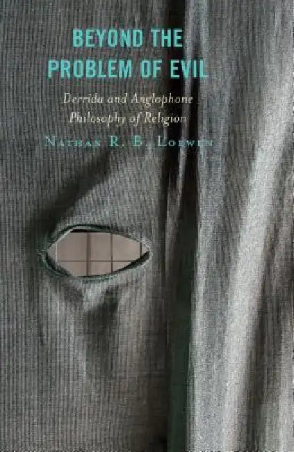 Beyond the Problem of Evil (English, Nathan R. B. Loewen)