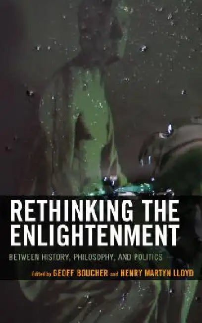 Buy Rethinking the Enlightenment (English, Geoff Boucher | Henry Martyn Lloyd | Henry Martyn Lloyd) — BookShops.in