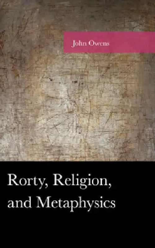 Rorty, Religion, and Metaphysics – John Owens | Lexington Books view 2