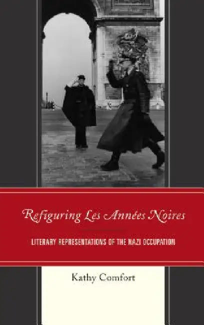 Refiguring Les Années Noires (English, Kathy Comfort)