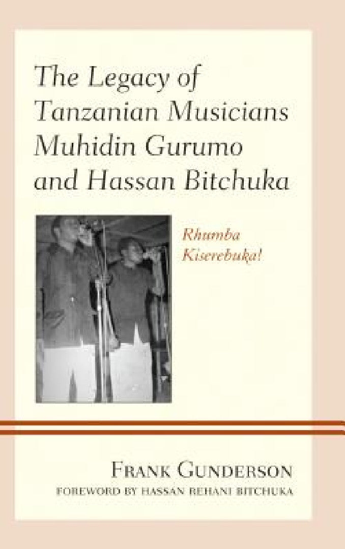 Buy Legacy of Tanzanian Musicians Muhidin Gurumo and Hassan Bitchuka (English, Frank Gunderson | Hassan Rehani Bitchuka) — BookShops.in