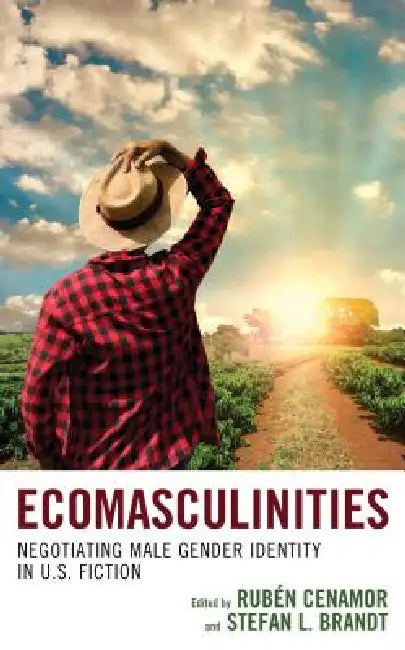 Ecomasculinities (English, Rubén Cenamor | Stefan Brandt | Victoria Addis)