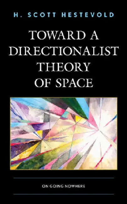 Buy Toward a Directionalist Theory of Space (English, H. Scott Hestevold) — BookShops.in