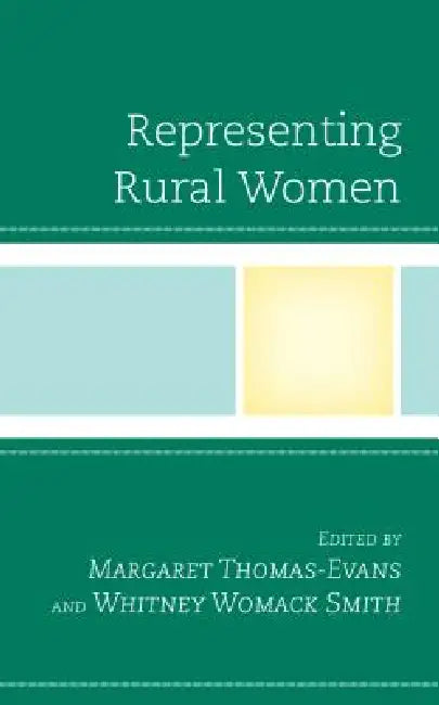 Representing Rural Women (English, Margaret Thomas-Evans | Whitney Womack Smith | Agatha Beins)