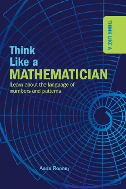 Buy Think Like a Mathematician (English, Anne Rooney) — BookShops.in