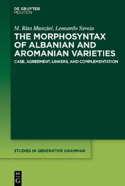 Buy The Morphosyntax of Albanian and Aromanian Varieties (English, M. Rita Manzini | Leonardo Savoia) — BookShops.in