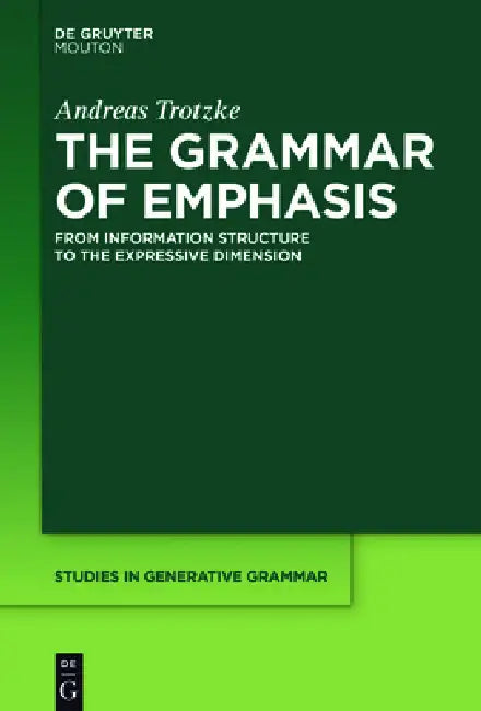 The Grammar of Emphasis (English, Andreas Trotzke)