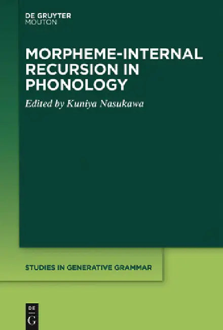 Morpheme-Internal Recursion in Phonology (English, Kuniya Nasukawa)