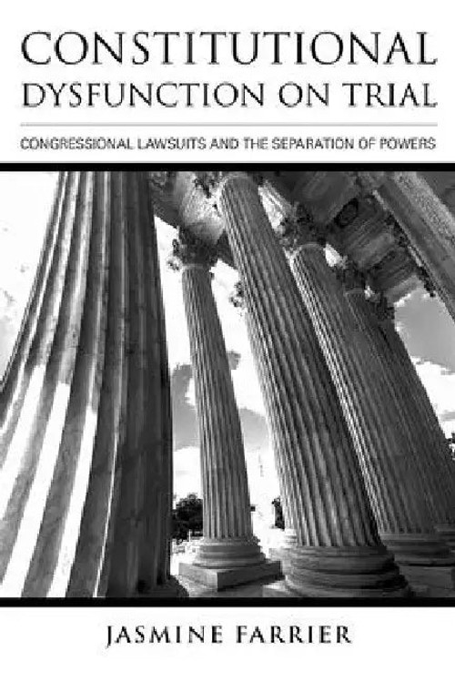 Constitutional Dysfunction on Trial by Jasmine Farrier – Cornell University Press view 2