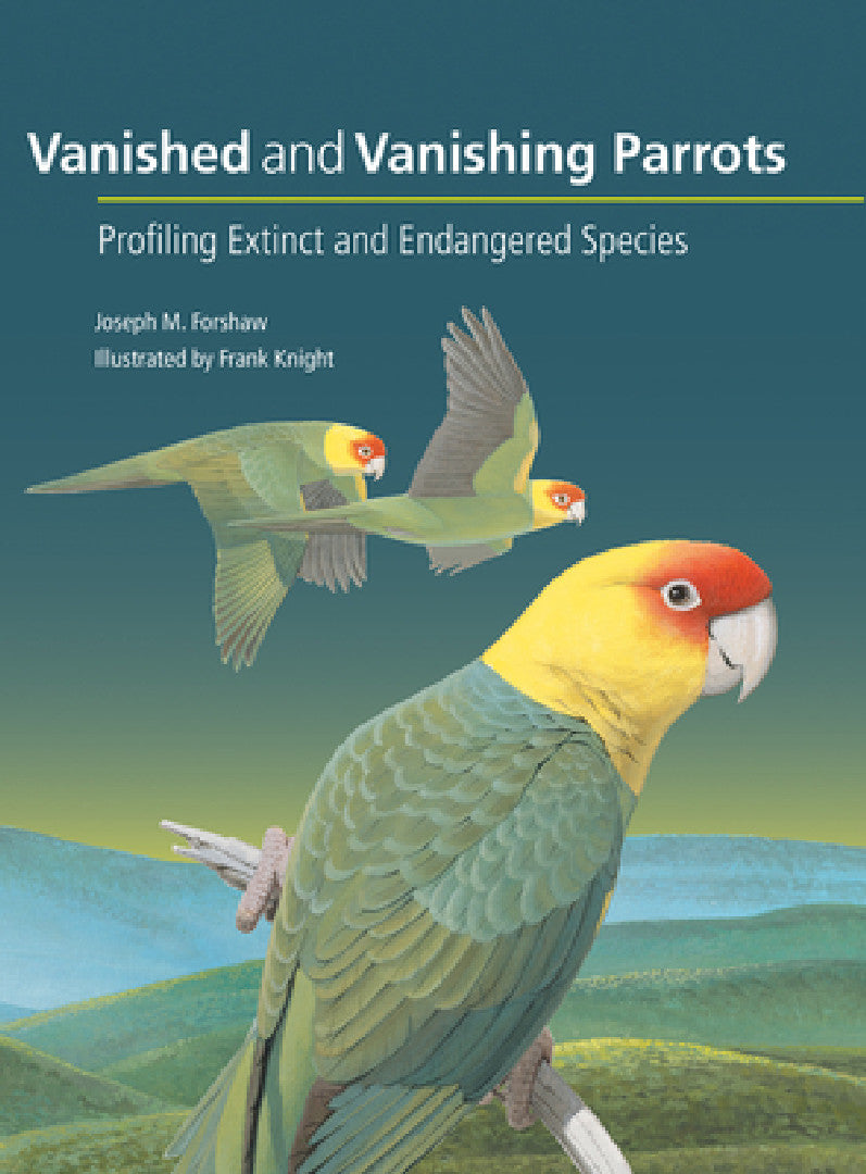 Buy Vanished and Vanishing Parrots (English, Joseph M. Forshaw | Noel F. R. Snyder | Frank Knight) — BookShops.in