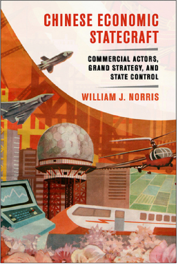 Buy Chinese Economic Statecraft (English, William J. Norris) — BookShops.in
