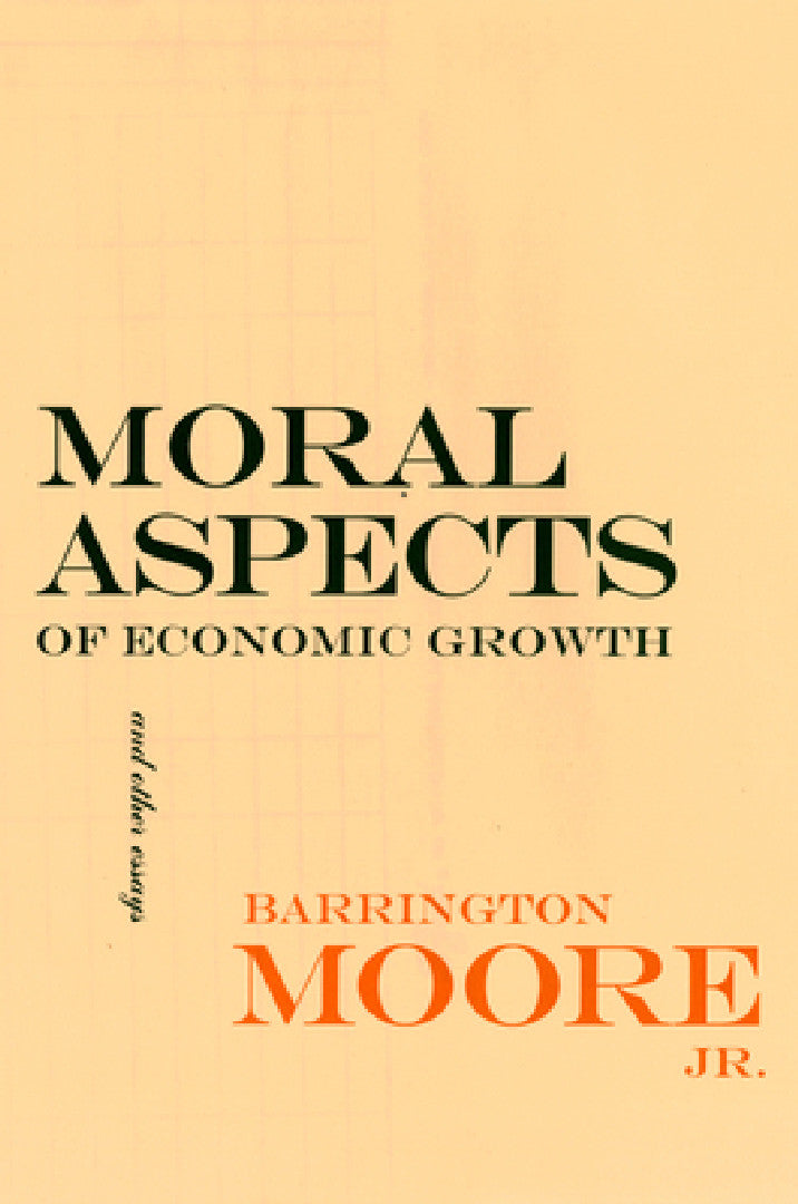 Buy Moral Aspects of Economic Growth, and Other Essays (English, Barrington Moore) — BookShops.in
