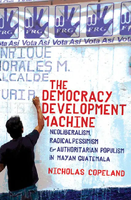 Buy The Democracy Development Machine (English, Nicholas Copeland) — BookShops.in