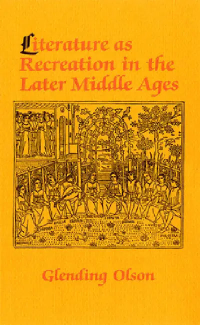 Buy Literature as Recreation in the Later Middle Ages (English, Glending Olson) — BookShops.in
