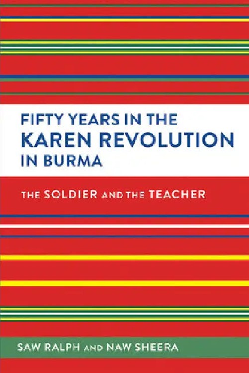 Fifty Years in the Karen Revolution in Burma: The Soldier and the Teacher – Hardcover view 4