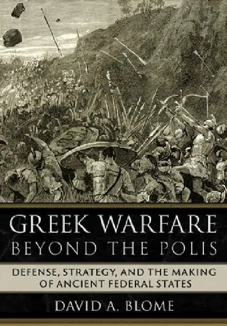 Buy Greek Warfare Beyond the Polis (English, David A. Blome) — BookShops.in