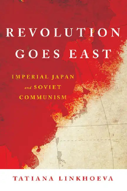 Buy Revolution Goes East (English, Tatiana Linkhoeva) — BookShops.in