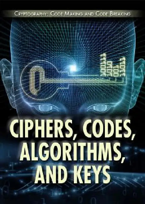 Buy Ciphers, Codes, Algorithms, and Keys (English, Laura La Bella) — BookShops.in
