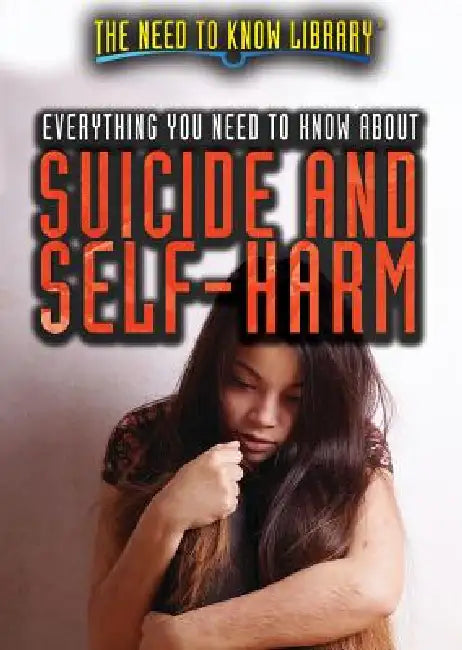 Buy Everything You Need to Know about Suicide and Self-Harm (English, Erin Pack-Jordan) — BookShops.in
