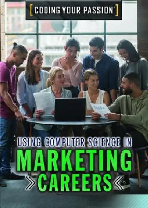 Using Computer Science in Marketing Careers by Carla Mooney view 2