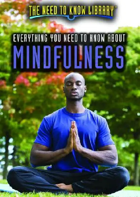 Buy Everything You Need to Know about Mindfulness (English, Kerry Elizabeth Benson) — BookShops.in